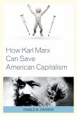 How Karl Marx Can Save American Capitalism (eBook, ePUB)
