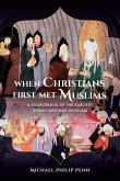 When Christians First Met Muslims (eBook, ePUB)