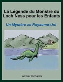 La Légende du Monstre du Loch Ness pour les Enfants : Un Mystère au Royaume-Uni. (eBook, ePUB)