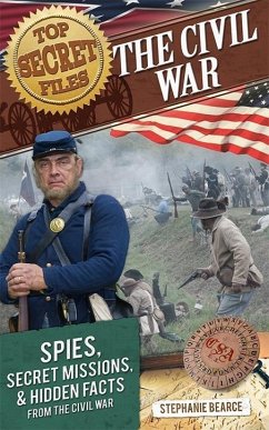 Top Secret Files: The Civil War (eBook, ePUB) - Bearce, Stephanie