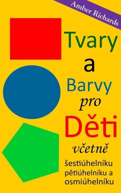 Cover Tvary a barvy pro deti Vcetne Sestiúhelníku, petiúhelníku a osmiúhelníku (eBook, ePUB)