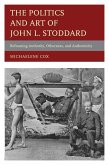 The Politics and Art of John L. Stoddard (eBook, ePUB) The Politics and Art of John L. Stoddard (eBook, ePUB)
