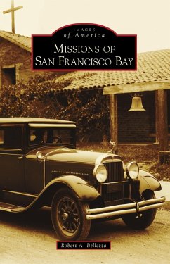 Missions of San Francisco Bay (eBook, ePUB) - Bellezza, Robert A.