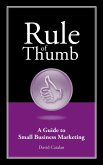 Rule of Thumb: A Guide to Small Business Marketing (eBook, ePUB)