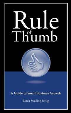 Rule of Thumb: A Guide to Small Business Growth (eBook, ePUB) - Fettig, Linda Swalling