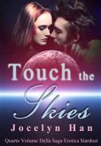 Touch The Skies (Quarto Volume Della Saga Erotica Stardust) (eBook, ePUB)