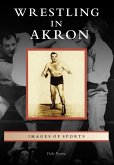 Wrestling in Akron (eBook, ePUB)