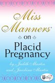 Miss Manners: On Placid Pregnancy (eBook, ePUB)