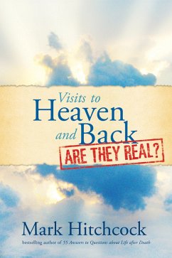 Cover Visits to Heaven and Back: Are They Real? (eBook, ePUB)