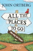 All the Places to Go . . . How Will You Know? (eBook, ePUB)