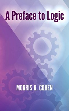 A Preface to Logic (eBook, ePUB) - Cohen, Morris R.