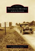 Lincoln Highway Across Illinois (eBook, ePUB)