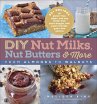 DIY Nut Milks, Nut Butters & More... - Bild 1