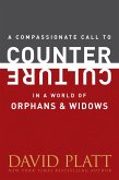 A Compassionate Call to Counter Culture in a World of Orphans and Widows (eBook, ePUB)