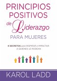 Principios positivos de liderazgo para mujeres (eBook, ePUB) Principios positivos de liderazgo para mujeres (eBook, ePUB)
