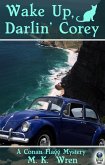 Wake Up, Darlin' Corey (A Conan Flagg Mystery, #6) (eBook, ePUB)