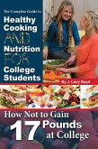 The Complete Guide to Healthy Cooking and Nutrition for College Students (eBook, ePUB)