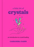 A Little Bit of Crystals (eBook, ePUB)