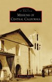 Missions of Central California (eBook, ePUB)