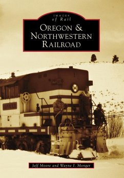 Oregon & Northwestern Railroad (eBook, ePUB) - Moore, Jeff