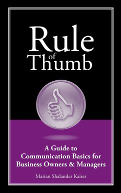 Rule of Thumb: A Guide to Communication Basics for Small Business Owners & Managers (eBook, ePUB) - Kaiser, Marian Shalander