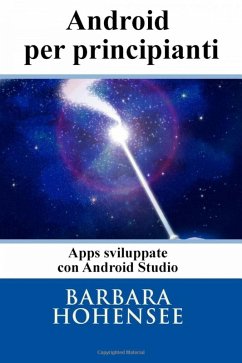 Programmare In Android Per Principianti (eBook, ePUB) - Hohensee, Barbara