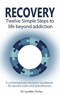 Recovery - Twelve Simple Steps to a Life Beyond Addiction (eBook, ePUB) - Finlay, Lynden