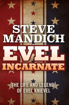 Evel Incarnate (eBook, ePUB) - Mandich, Steve