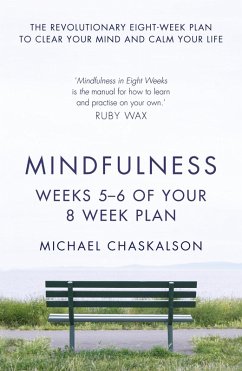 Mindfulness: Weeks 7-8 of Your 8-Week Plan (eBook, ePUB) - Chaskalson, Michael