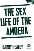 Sex Life of the Amoeba (eBook, ePUB) Sex Life of the Amoeba (eBook, ePUB)
