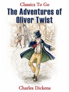 The Adventures of Oliver Twist (eBook, ePUB) - Dickens, Charles