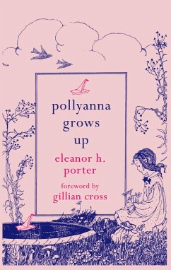 Pollyanna Grows Up (eBook, ePUB) - Porter, Eleanor H.; Cross, Gillian