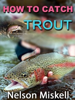 How To Catch Trout (eBook, ePUB) - Miskell, Nelson