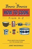 The Basic Basics How to Cook from A-Z (eBook, ePUB)