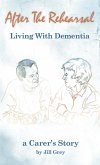 After the Rehearsal Living with Dementia (eBook, ePUB)