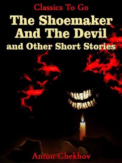 The Shoemaker And The Devil and Other Short Stories (eBook, ePUB) - Chekhov, Anton