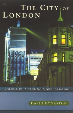 The City Of London Volume 4 (eBook, ePUB) - Kynaston, David