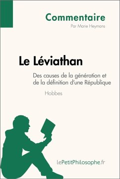 Le Léviathan de Hobbes - Des causes de la génération et de la définition d'une République (Commentaire) (eBook, ePUB) - Heymans, Marie; Lepetitphilosophe
