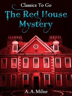 The Red House Mystery (eBook, ePUB) - Milne, A. A. (Alan Alexander)