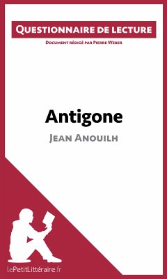 Antigone de Jean Anouilh (eBook, ePUB) - lePetitLitteraire; Weber, Pierre