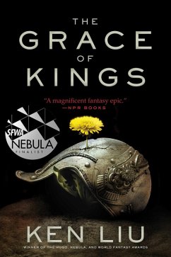 The Grace of Kings (eBook, ePUB) - Liu, Ken