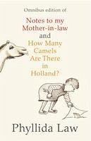 Notes to my Mother-in-Law and How Many Camels Are There in Holland?: Two-book Bundle (eBook, ePUB) - Law, Phyllida
