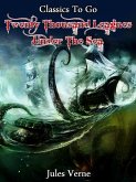 Twenty Thousand Leagues under the Sea (eBook, ePUB)