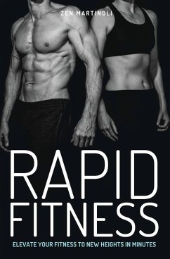 Rapid Fitness - Elevate Your Fitness to New Heights in Minutes (eBook, ePUB) - Martinoli, Zen