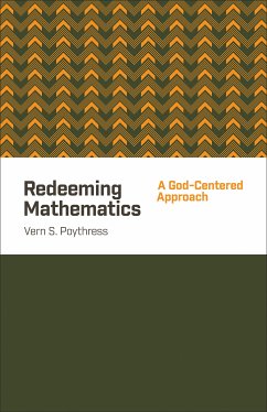 Redeeming Mathematics (eBook, ePUB) - Poythress, Vern S.