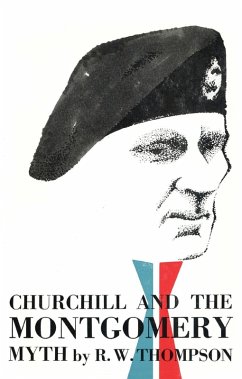 Churchill and the Montgomery Myth (eBook, ePUB) - Thompson, R. W.