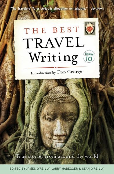 The Best Travel Writing, Volume 10 (eBook, ePUB) The Best Travel Writing, Volume 10 (eBook, ePUB)