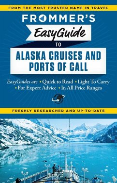 Frommer's EasyGuide to Alaska Cruises and Ports of Call (eBook, ePUB) - Golden, Fran; Sloan, Gene