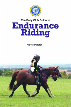 PONY CLUB GUIDE TO ENDURANCE RIDING (eBook, ePUB) - Club, Pony