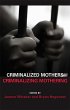 Criminalized Mothers, Criminalizing... - Bild 1
